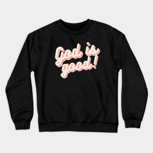 God Is Good Gospel Quote Christian Gift Crewneck Sweatshirt